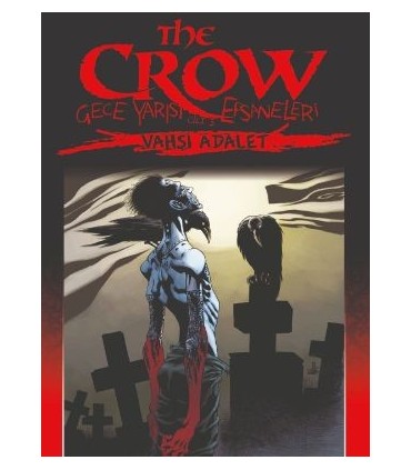 The Crow: Gece Yarısı Efsaneleri Cilt 3 &#8211; Vahşi Adalet