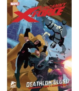 Uncanny X-Force Cilt 02 “Deathlok Ulusu”