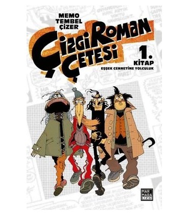 Çizgi Roman Çetesi 1.Kitap-Eşşek Cennetine Yolculuk
